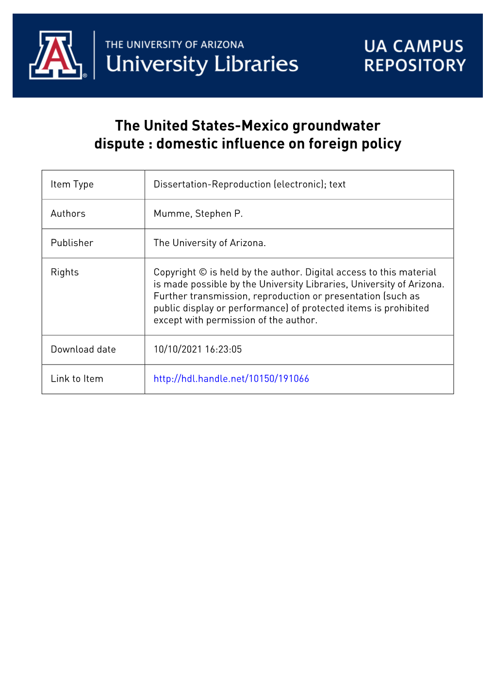 THE UNITED STATES-MEXICO GROUNDWATER DISPUTE: DOMESTIC INFLUENCE on FOREIGN POLICY by Stephen Paul Mumme a Dissertation Submitte