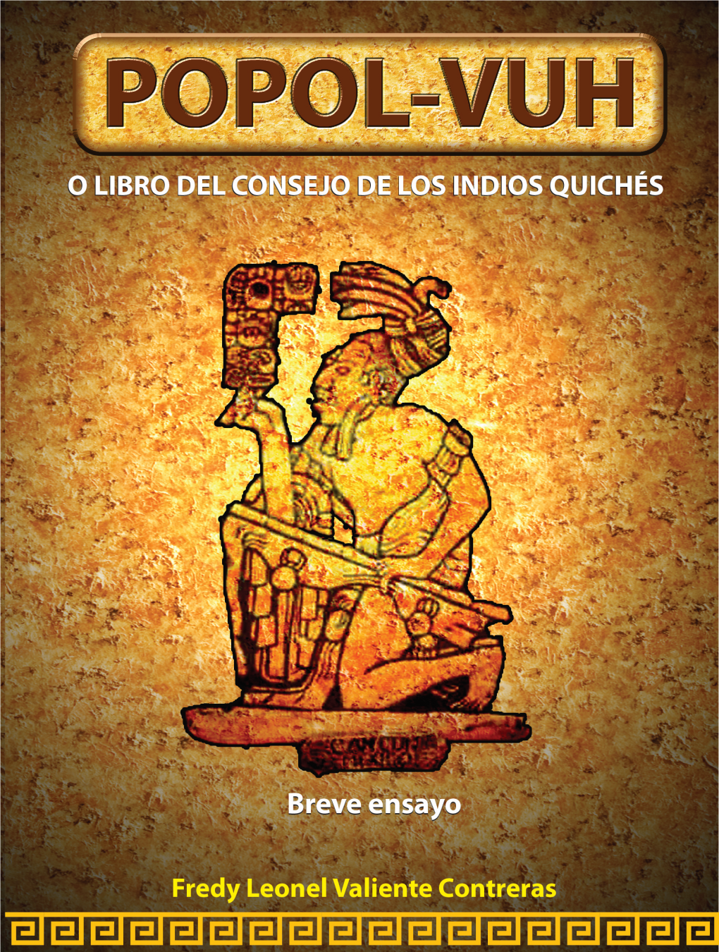 Popol Vuh O Libro Del Consejo De Los Indios Quiches- V- II