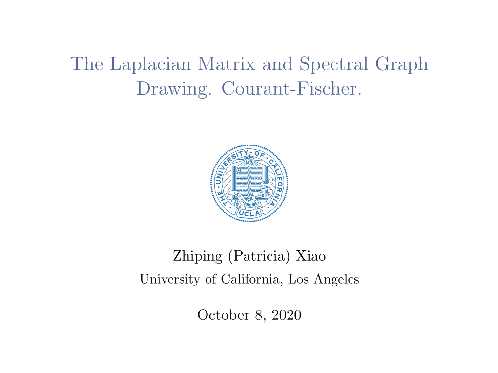 The Laplacian Matrix and Spectral Graph Drawing. Courant-Fischer