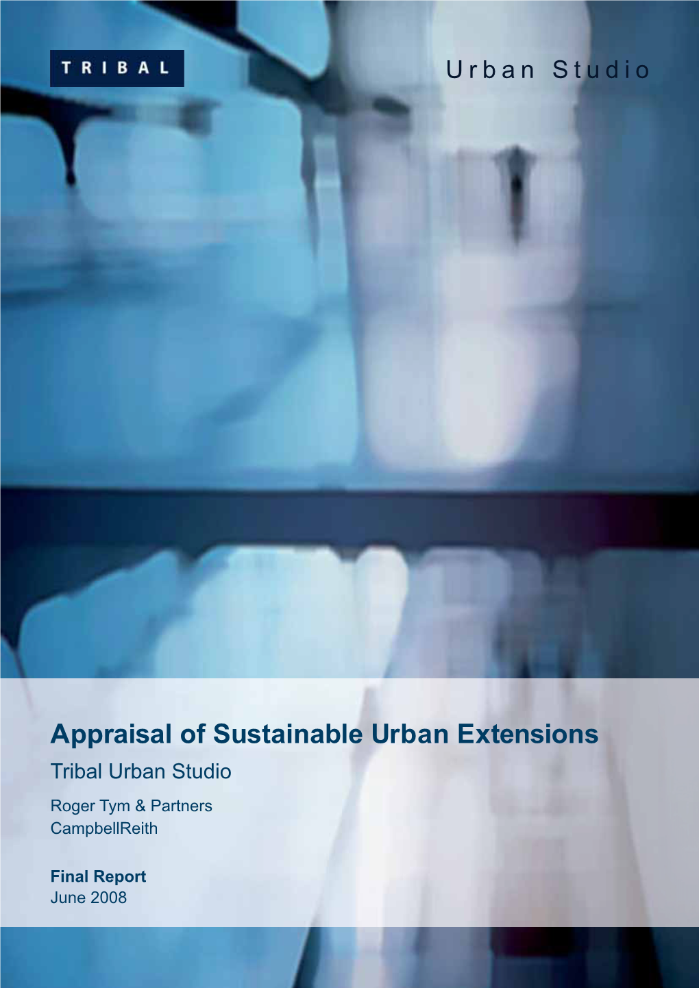 Appraisal of Sustainable Urban Extensions Tribal Urban Studio Roger Tym & Partners Campbellreith