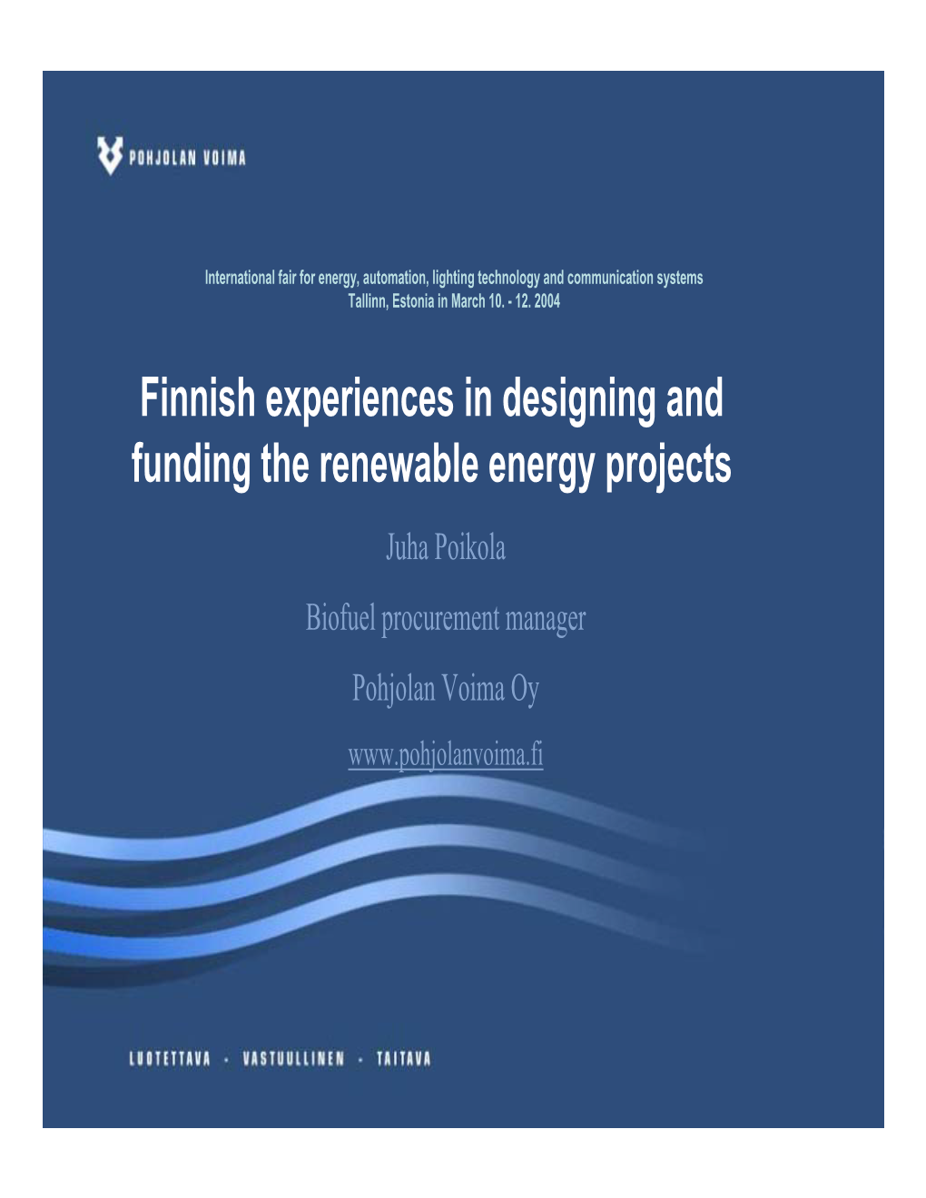 Finnish Experiences in Designing and Funding the Renewable Energy