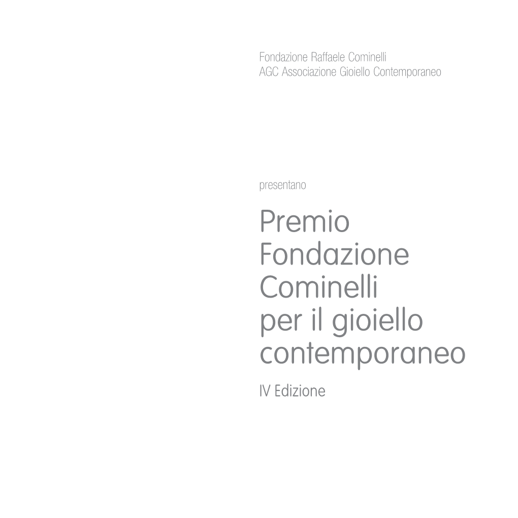 Premio Fondazione Cominelli Per Il Gioiello Contemporaneo IV Edizione Con Il Patrocinio