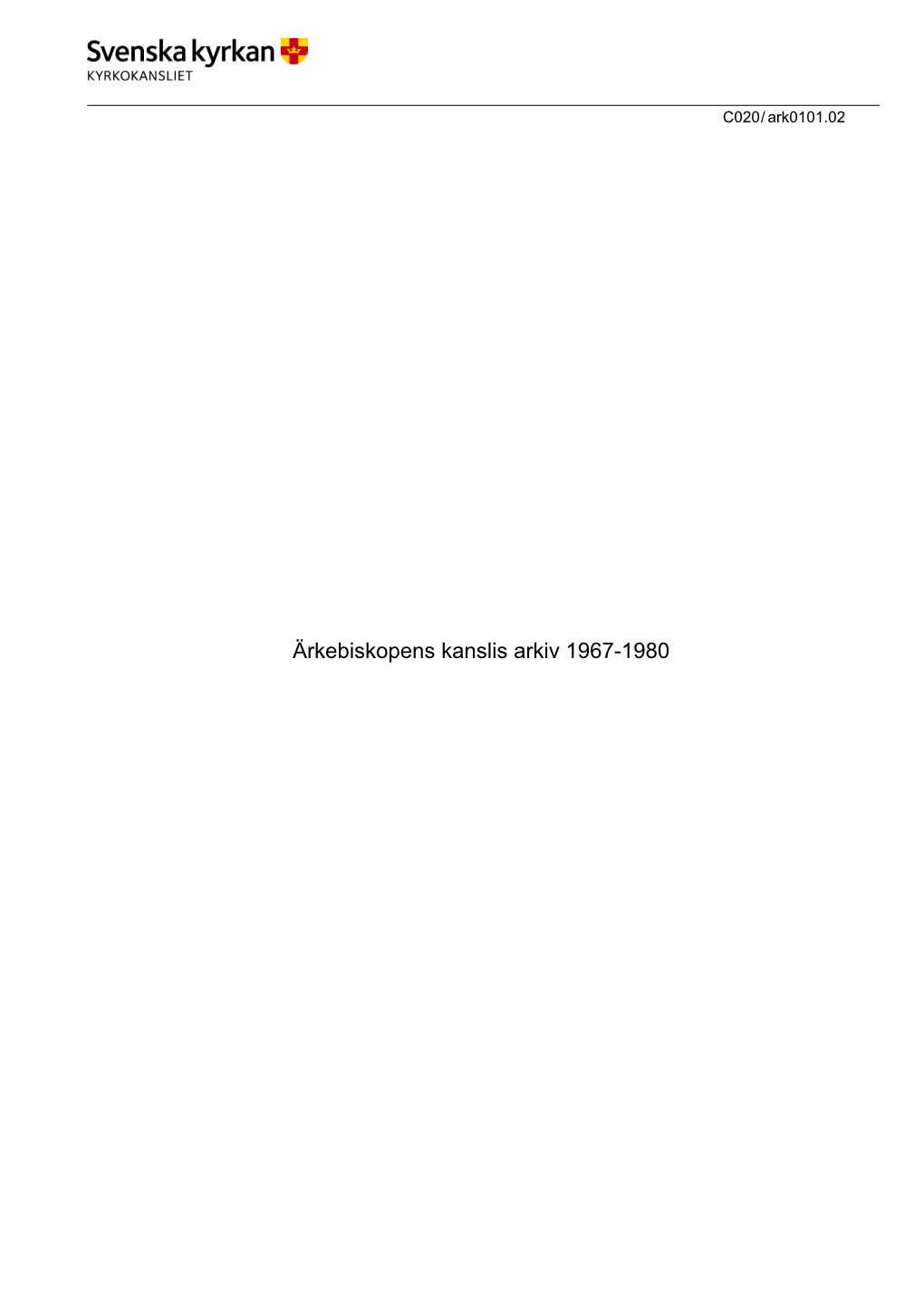 Ärkebiskopens Kanslis Arkiv 1967-1980 2015-12-10 Historik