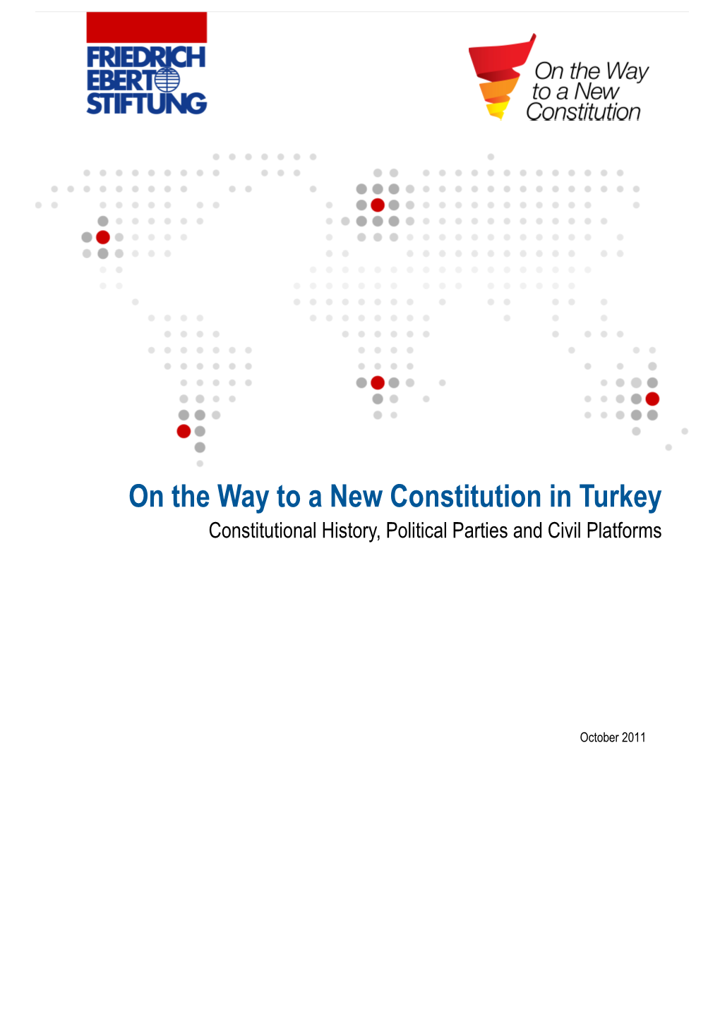 On the Way to a New Constitution in Turkey Constitutional History, Political Parties and Civil Platforms