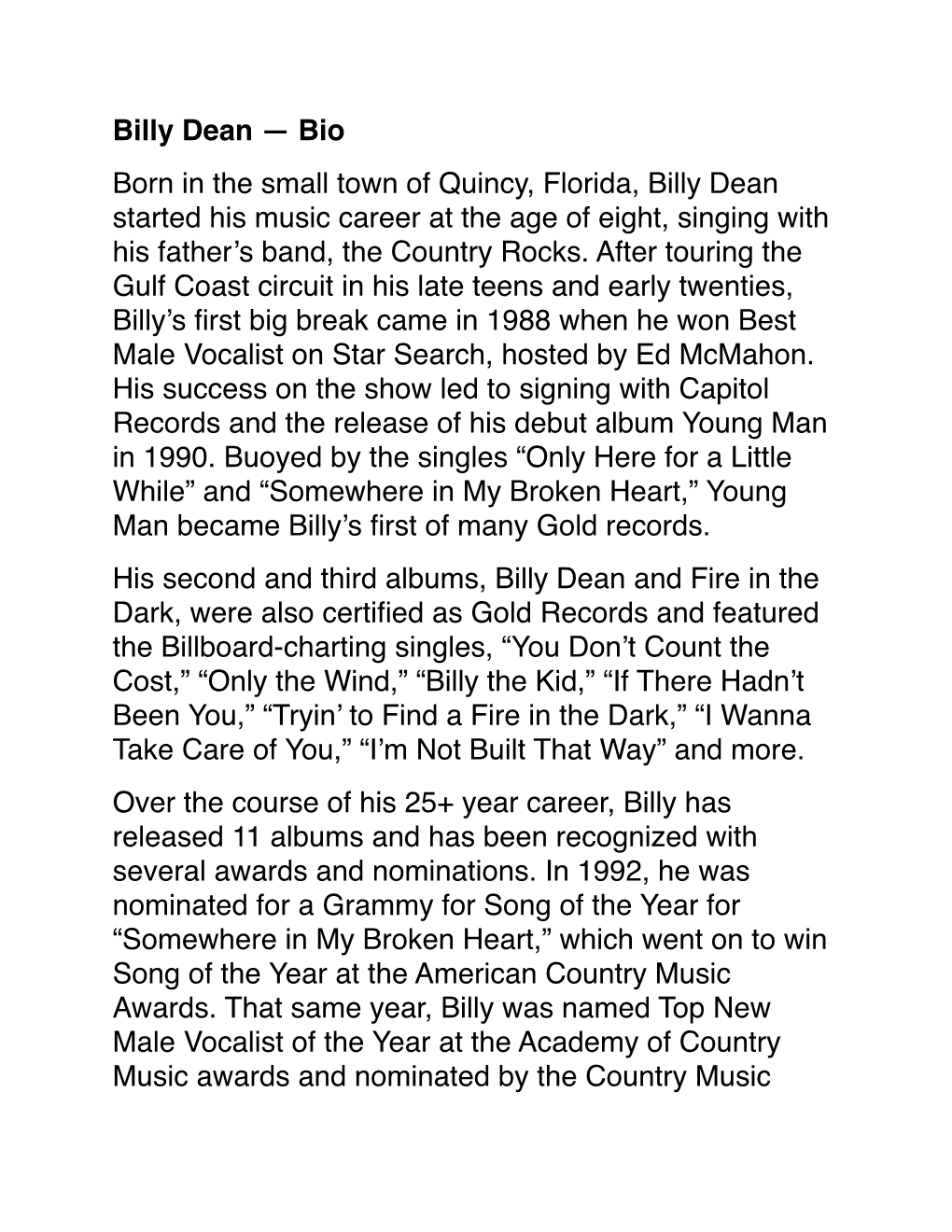 Billy Dean — Bio Born in the Small Town of Quincy, Florida, Billy Dean Started His Music Career at the Age of Eight, Singing with His Father’S Band, the Country Rocks