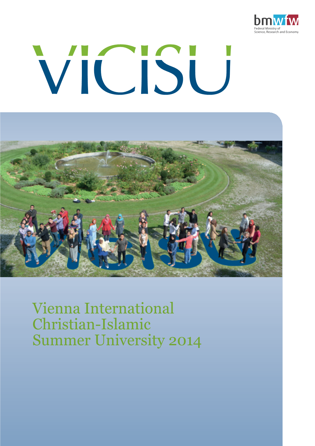 Vienna International Christian-Islamic Summer University 2014 Vienna International Christian-Islamic Summer University 3 to 23 August 2014