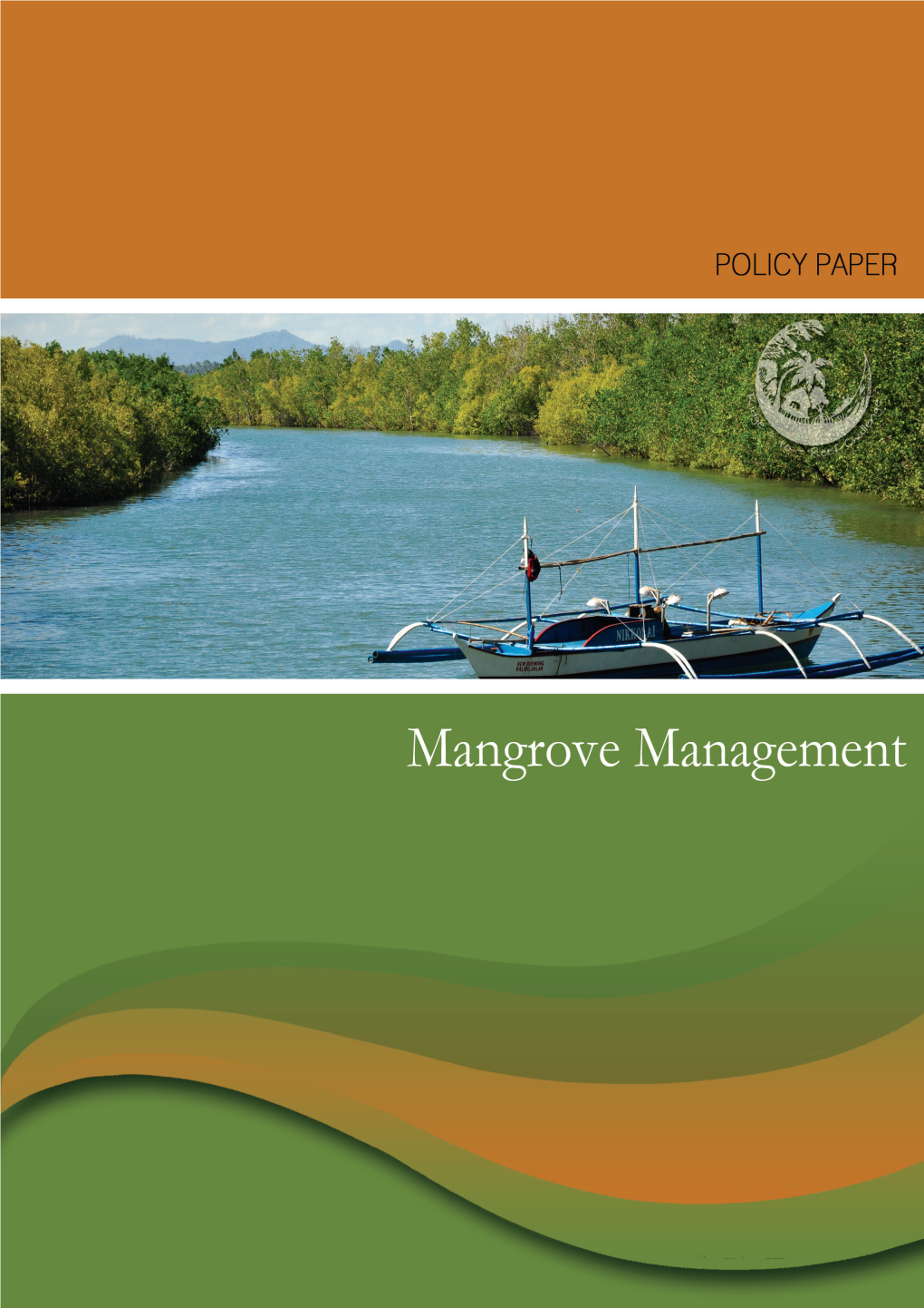 Mangrove Management Sustaining Our Coasts: the Ridge-To-Reef Approach a Compilation of Technical and Policy Papers