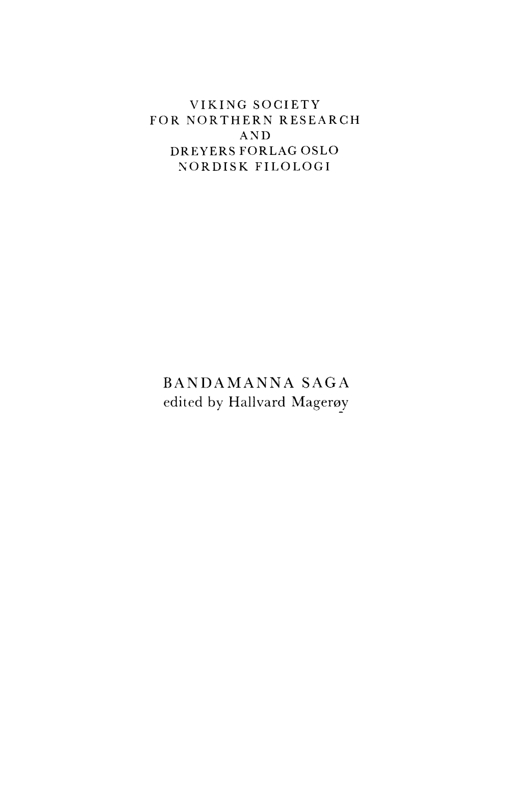 Viking Society for Northern Research and Dreyers Forlag Oslo Nordisk Filologi