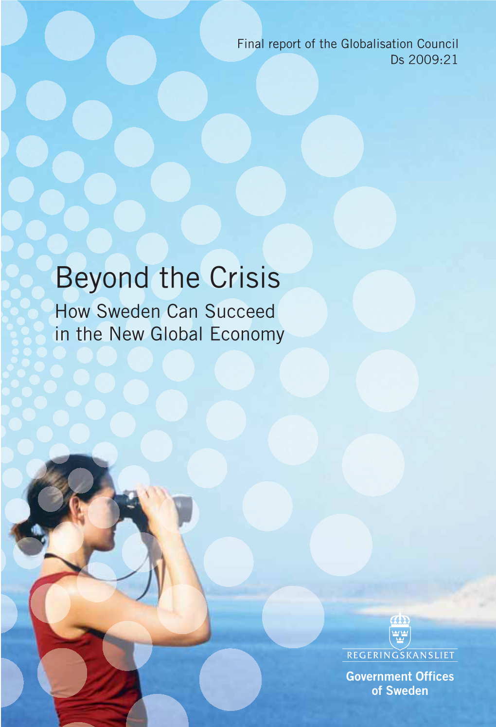 Beyond the Crisis. How Sweden Can Succeed in the New Global Economy, 2009:21