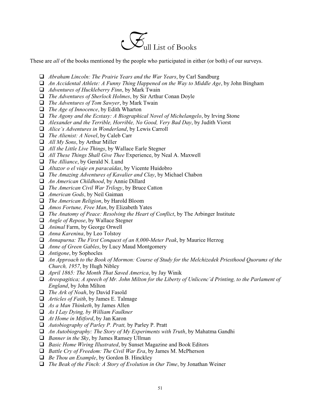 Full List of Books These Are All of the Books Mentioned by the People Who Participated in Either (Or Both) of Our Surveys