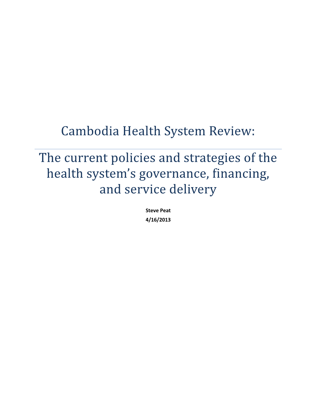 Cambodia Health System Review: the Current Policies and Strategies of the Health System’S Governance, Financing, and Service Delivery