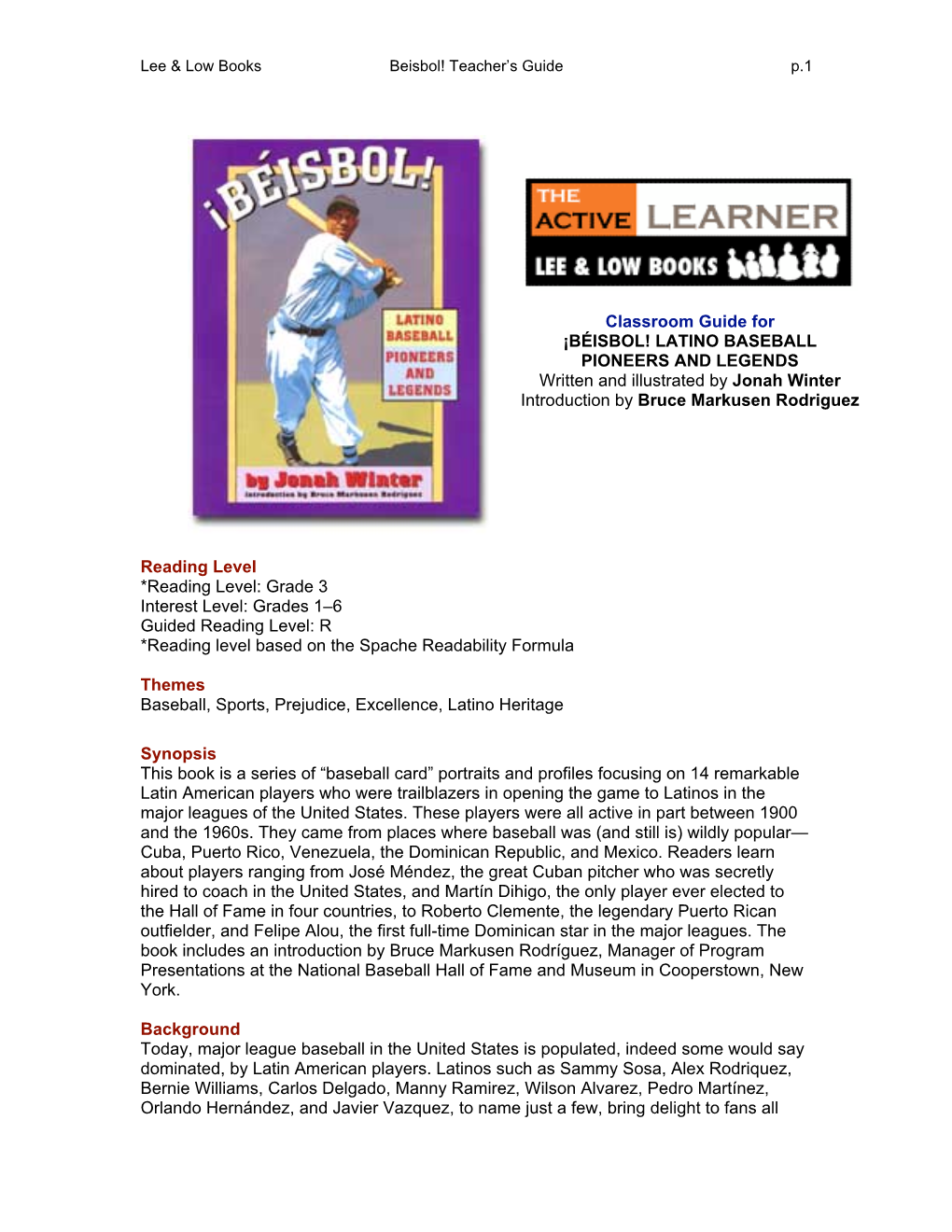 Classroom Guide for ¡BÉISBOL! LATINO BASEBALL PIONEERS and LEGENDS Written and Illustrated by Jonah Winter Introduction by Bruce Markusen Rodriguez