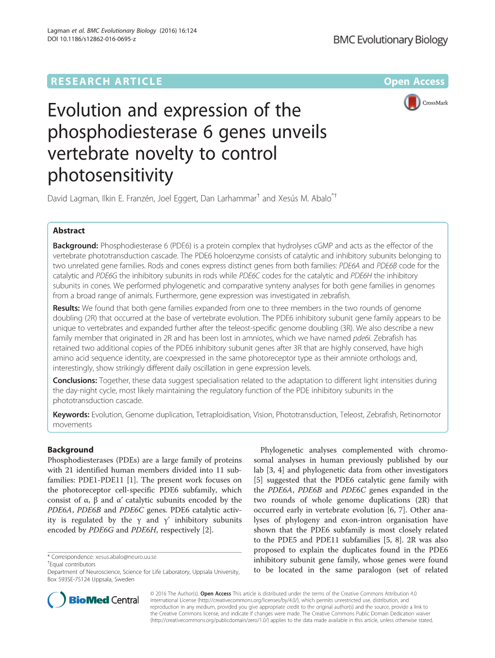 Evolution and Expression of the Phosphodiesterase 6 Genes Unveils Vertebrate Novelty to Control Photosensitivity David Lagman, Ilkin E