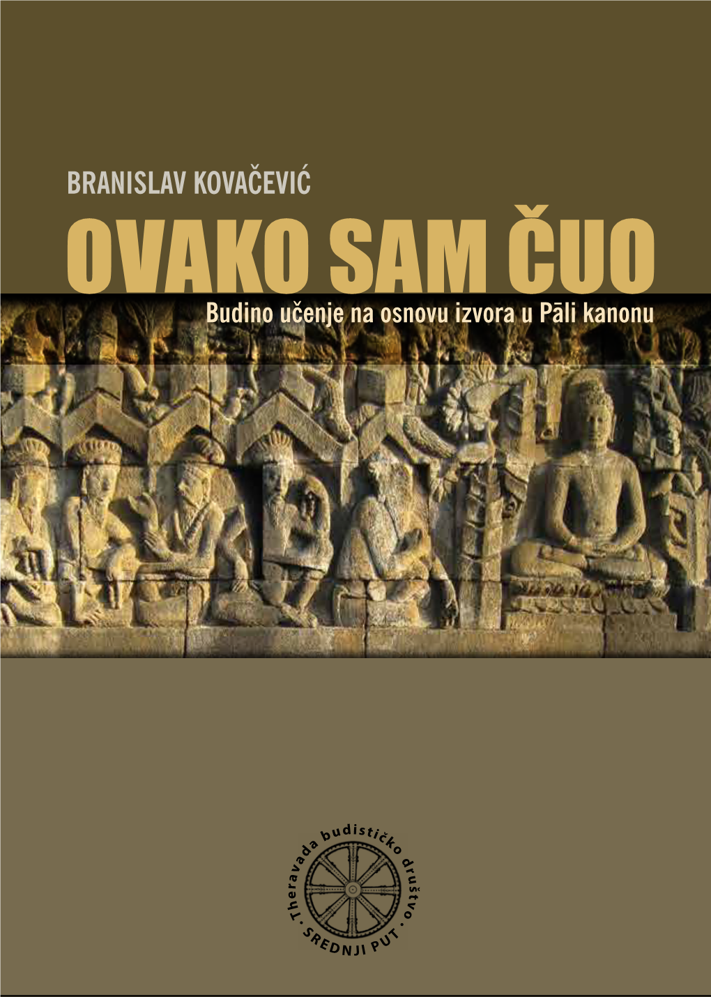 Ovako Sam Čuo: Budino Učenje Na Osnovu Izvora U Pāli Kanonu