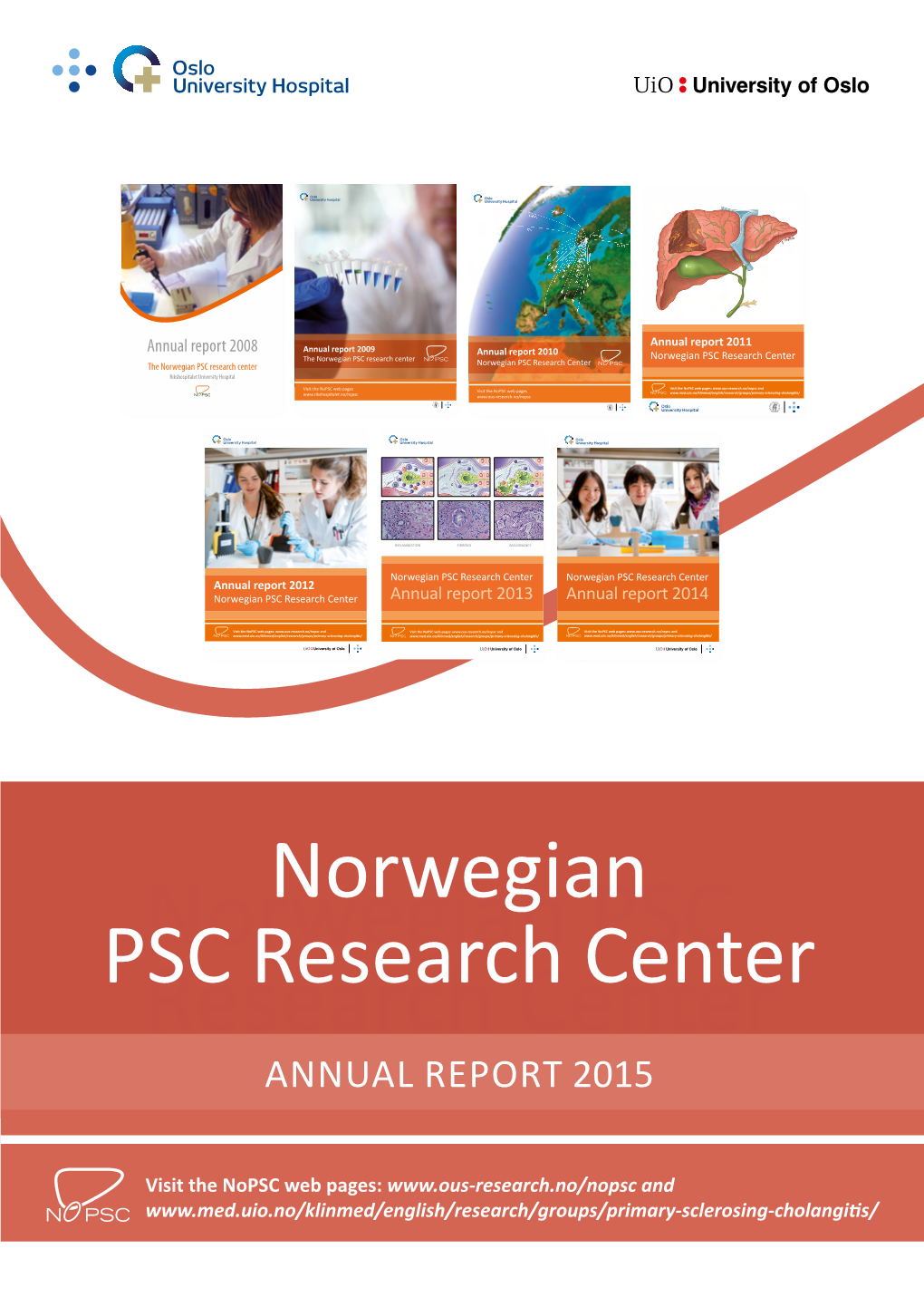 Norwegian PSC Research Center Norwegian PSC Research Center the Norwegian PSC Research Center Norwegian PSC Research Center Rikshospitalet University Hospital
