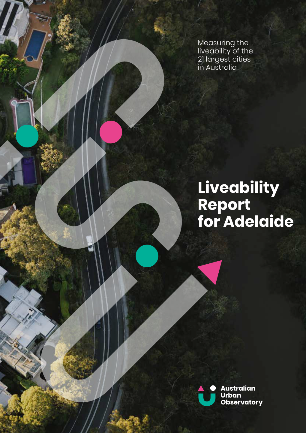 Liveability Report for Adelaide About This Report