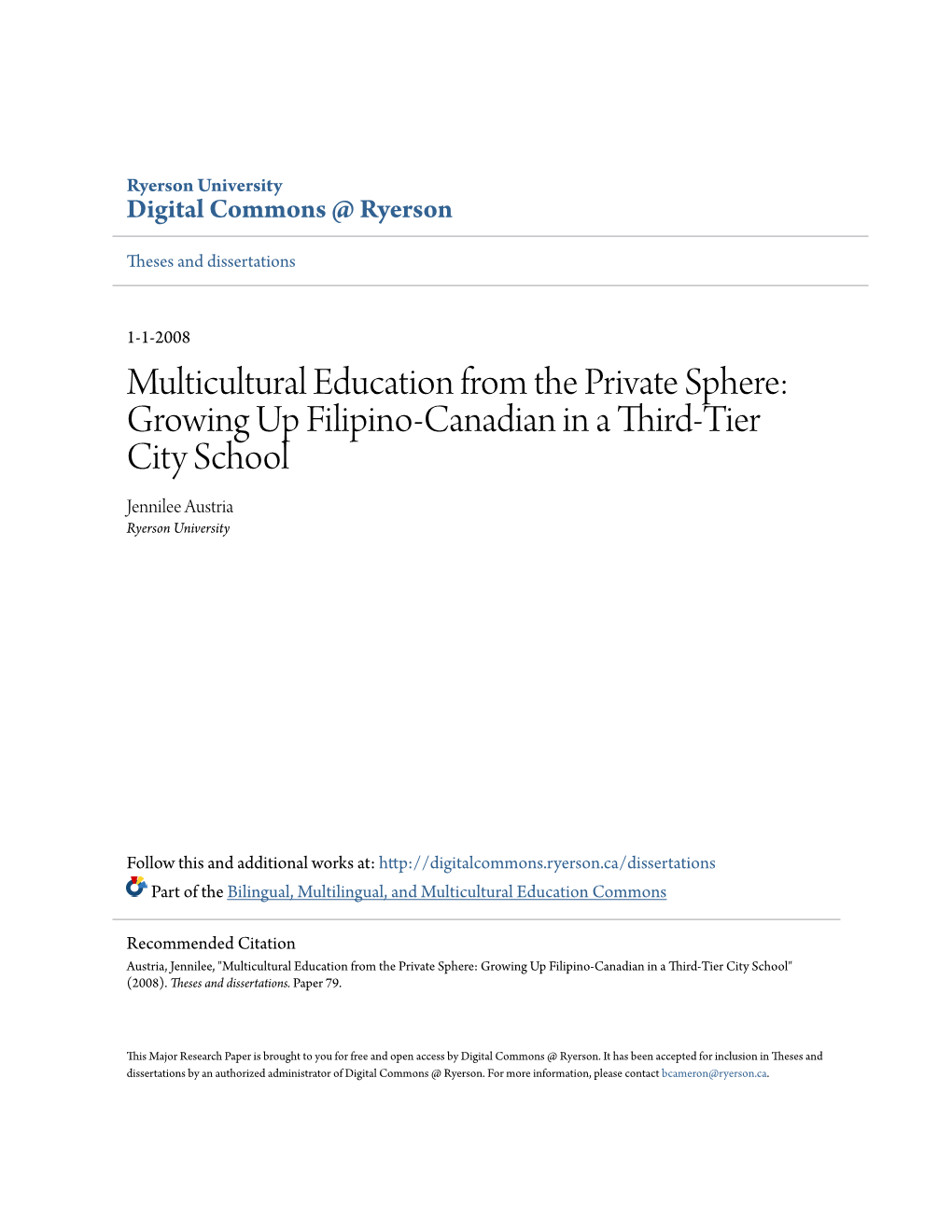 Multicultural Education from the Private Sphere: Growing up Filipino-Canadian in a Third-Tier City School Jennilee Austria Ryerson University