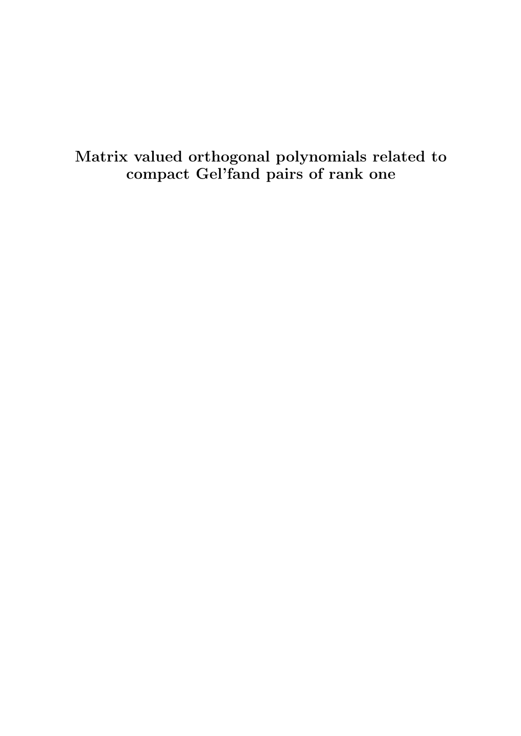 Matrix Valued Orthogonal Polynomials Related to Compact Gel'fand Pairs of Rank