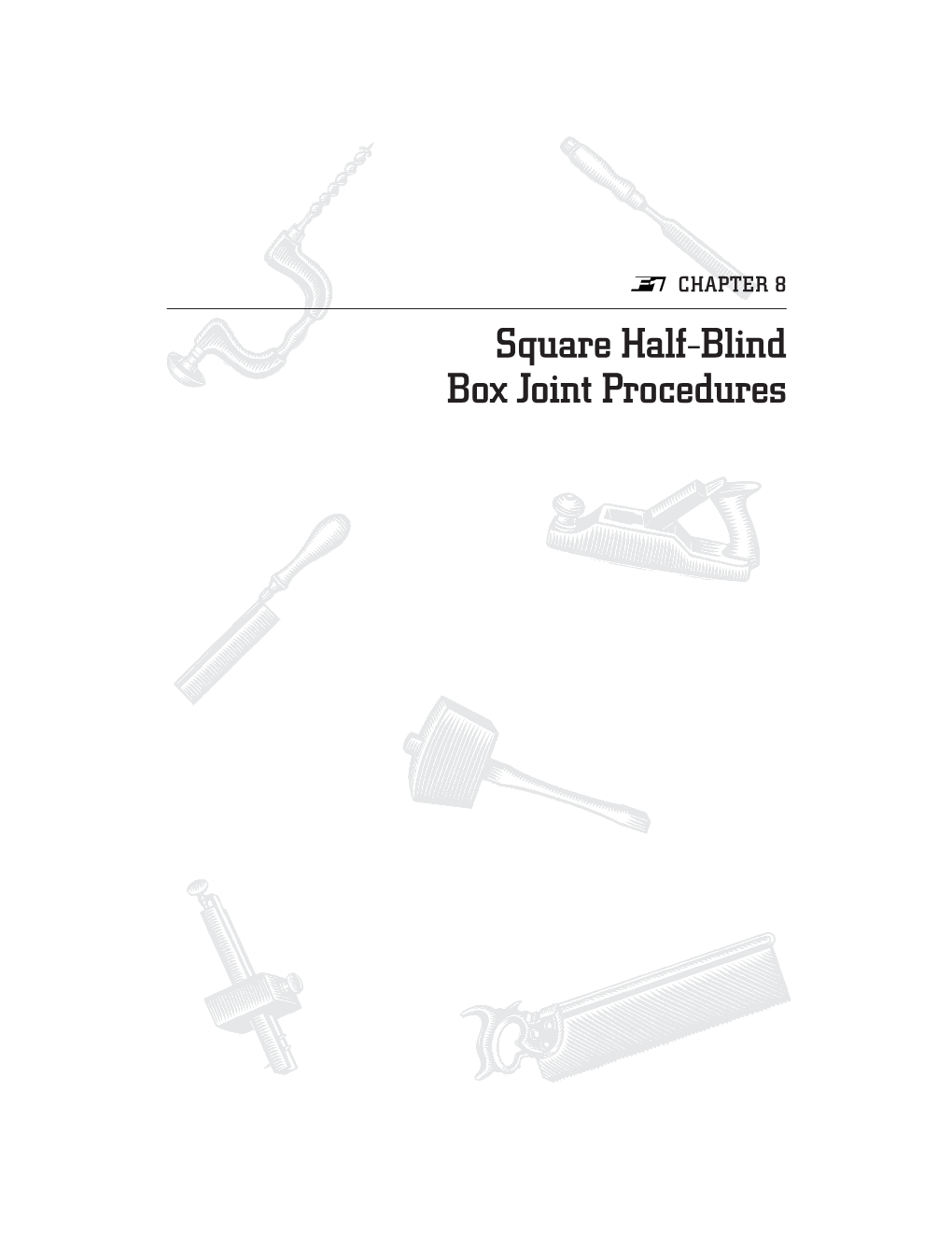 Square Half-Blind Box Joint Procedures 58 SQUARE HALF-BLIND BOX JOINT PROCEDURES Chapter 8 F1 User Guide 59
