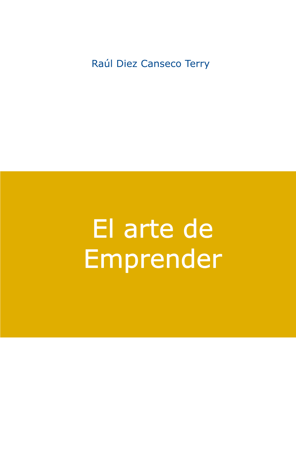 El Arte De Emprender “El Arte De Emprender” Quinta Edición, Lima, Abril 2014 Fondo Editorial Universidad San Ignacio De Loyola Av