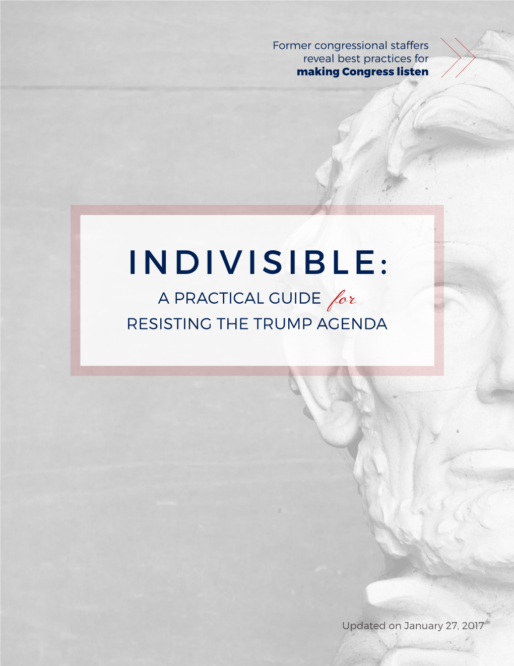 INDIVISIBLE: a PRACTICAL GUIDE for RESISTING the TRUMP AGENDA