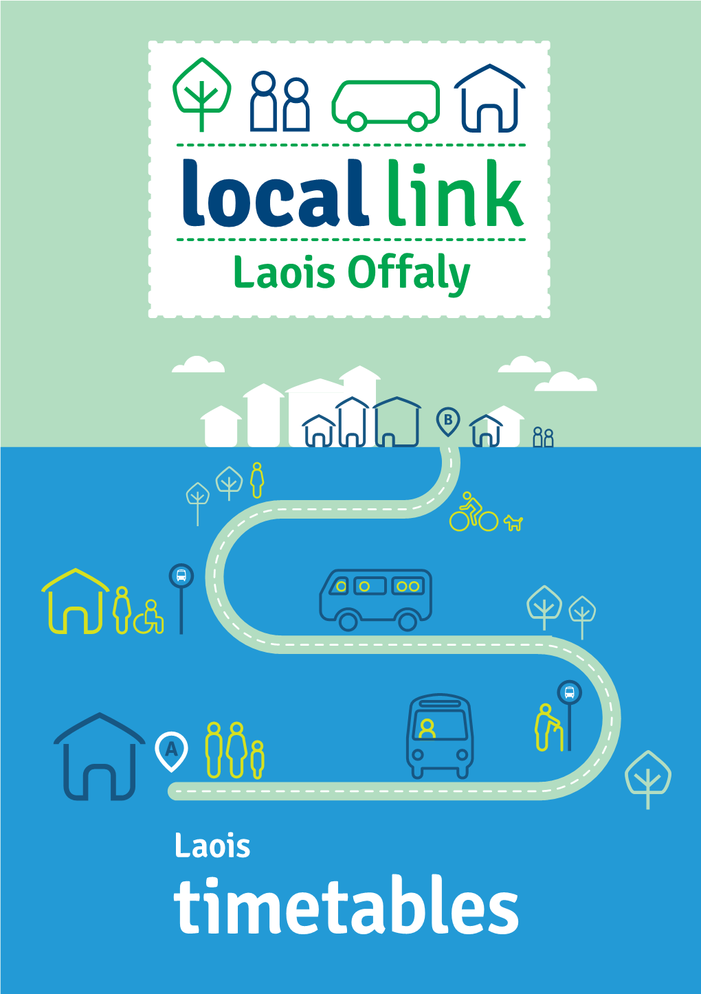 Laois Timetables *Please Note All Times Are Approximate and Subject to Change Local Link Laois Offaly I Timetables