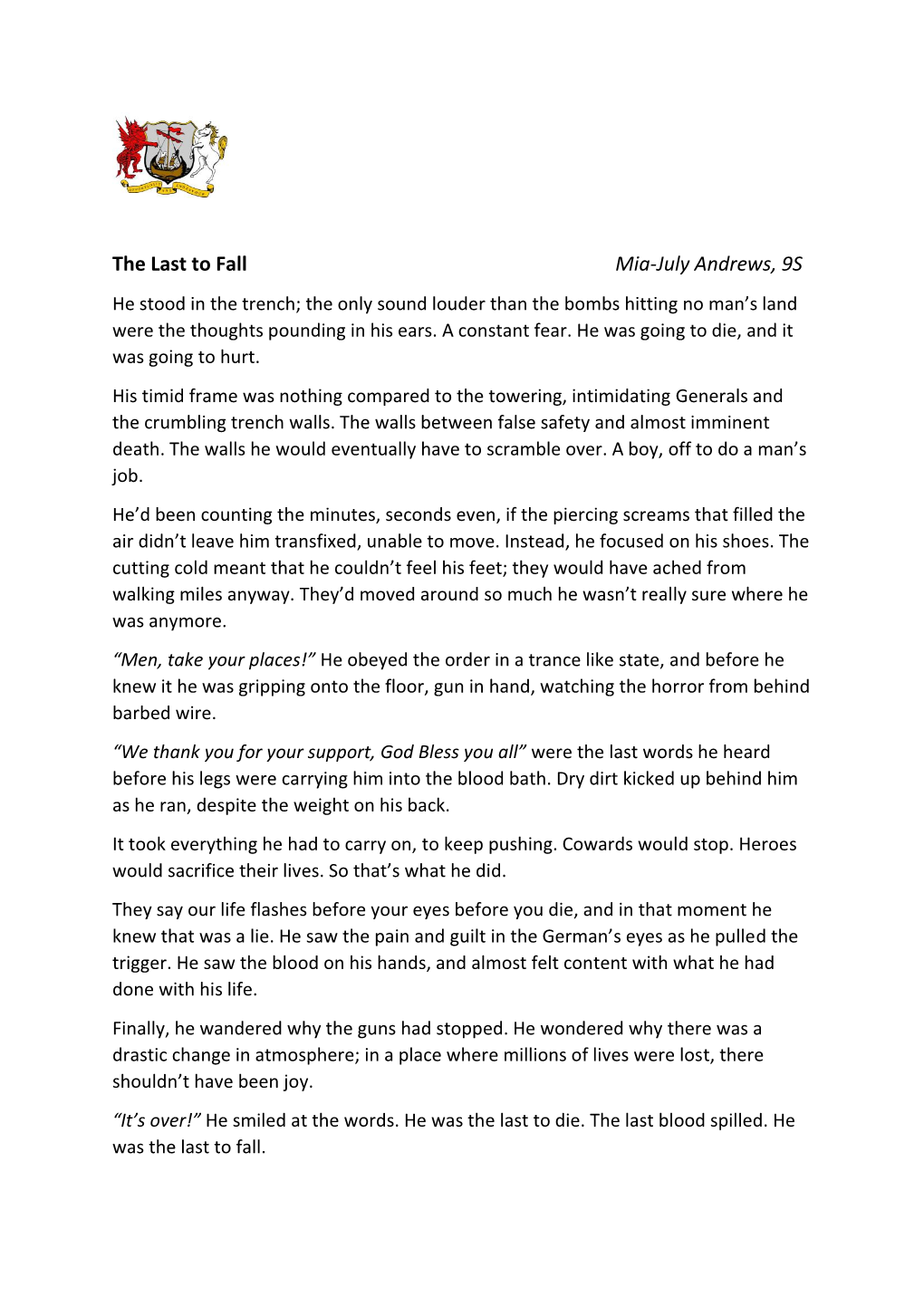 The Last to Fall Mia-July Andrews, 9S He Stood in the Trench; the Only Sound Louder Than the Bombs Hitting No Man’S Land Were the Thoughts Pounding in His Ears