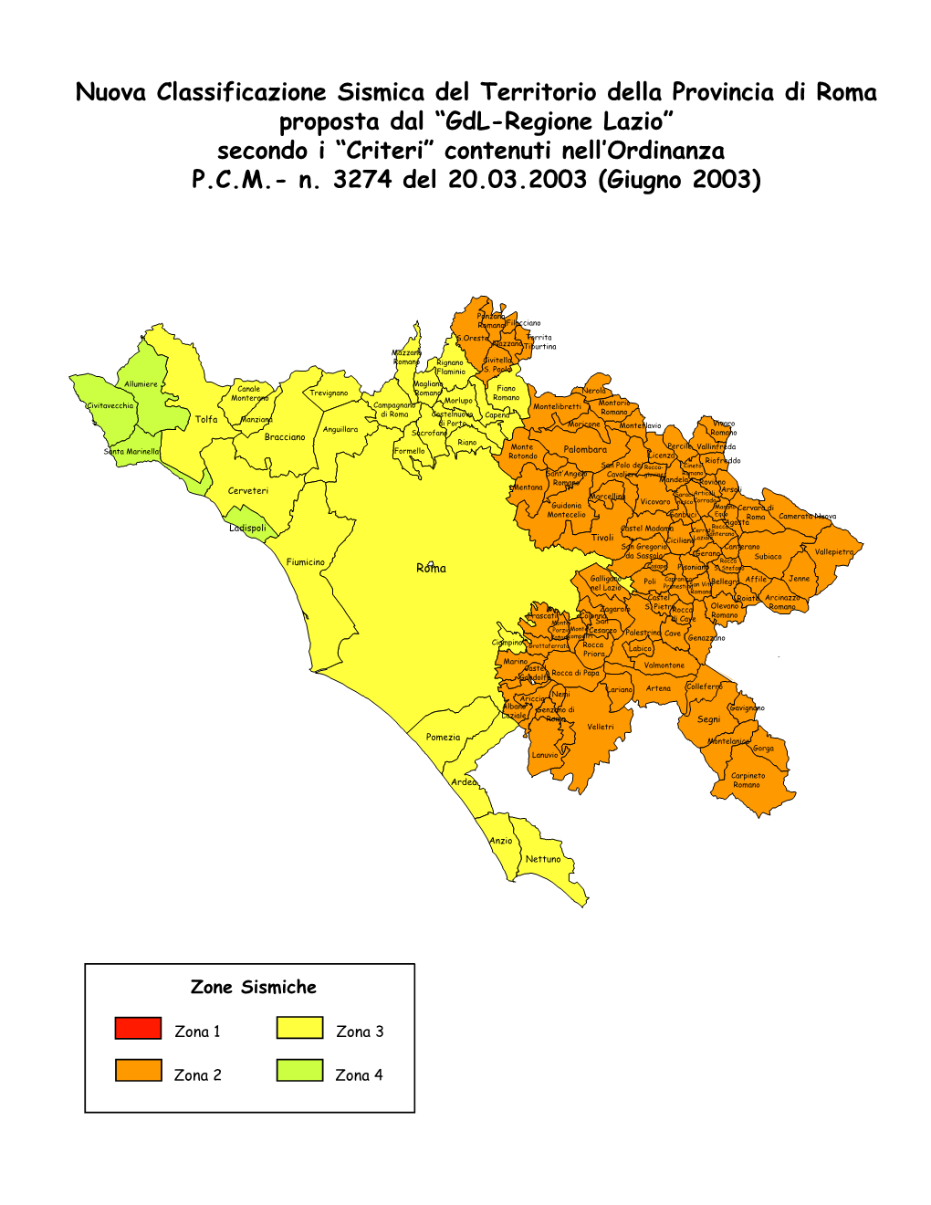 Nuova Classificazione Sismica Del Territorio Della Provincia Di Roma Proposta Dal “Gdl-Regione Lazio” Secondo I “Criteri” Contenuti Nell‛Ordinanza P.C.M.- N