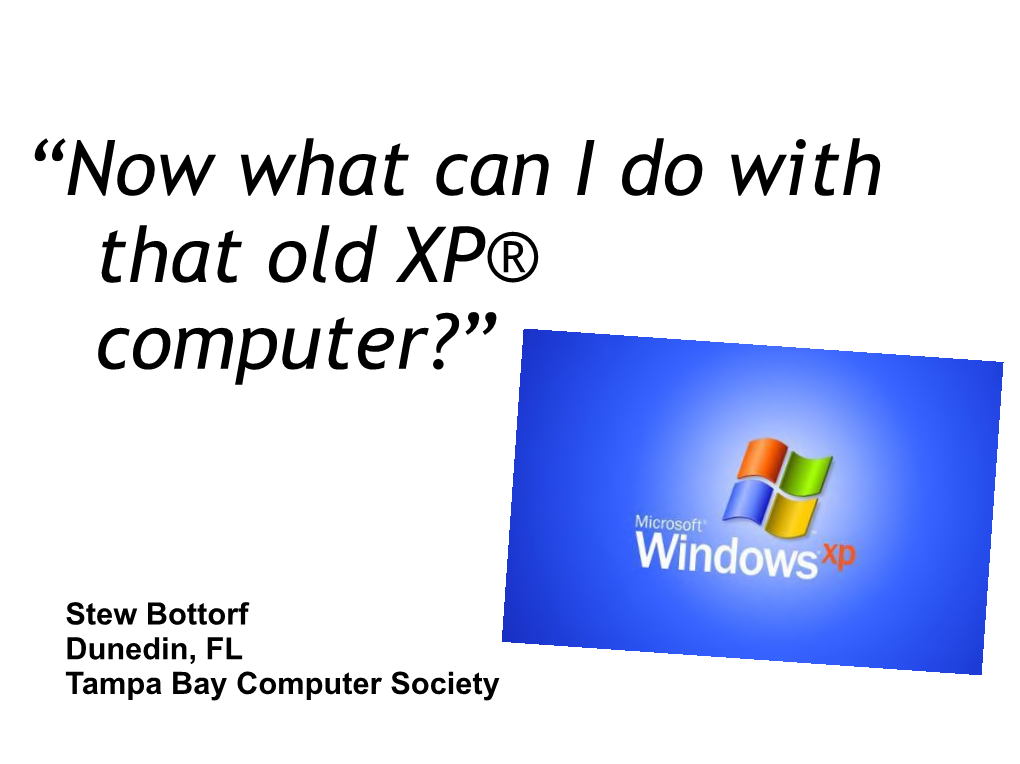 “Now What Can I Do with That Old XP® Computer?”