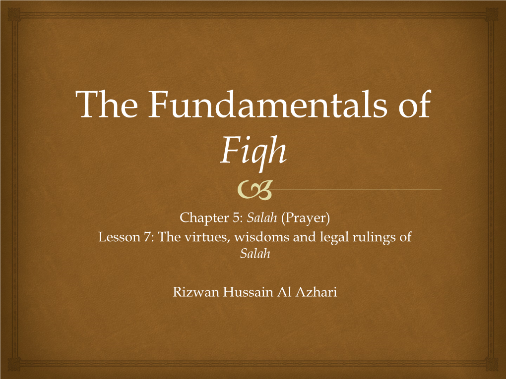 Salah (Prayer) Lesson 7: the Virtues, Wisdoms and Legal Rulings of Salah