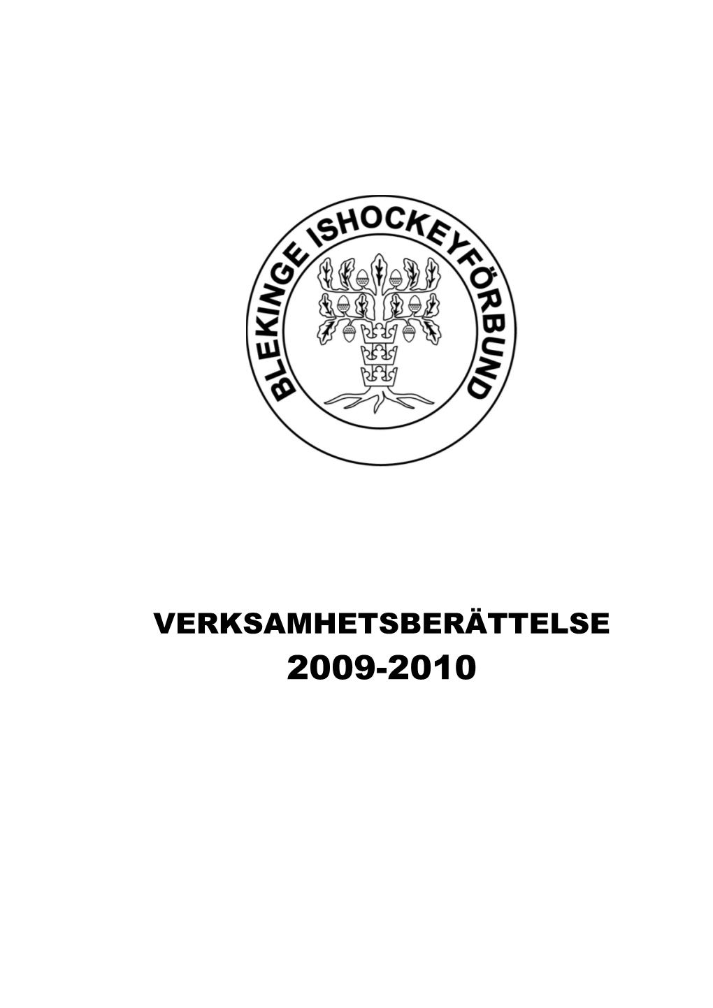 Blekinge Ishockeyförbunds Årsmöte Torsdagen Den 27 Maj 2010, Kl 19.00, Scandic Hotels, Karlshamn