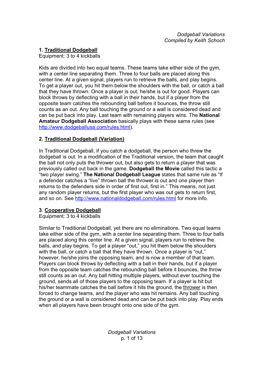 Dodgeball Variations Compiled by Keith Schoch Dodgeball Variations P. 1 of 13 1. Traditional Dodgeball Equipment