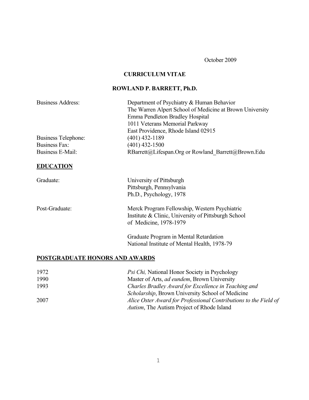 1 October 2009 CURRICULUM VITAE ROWLAND P. BARRETT, Ph.D. Business Address: Department of Psychiatry & Human Behavior Th