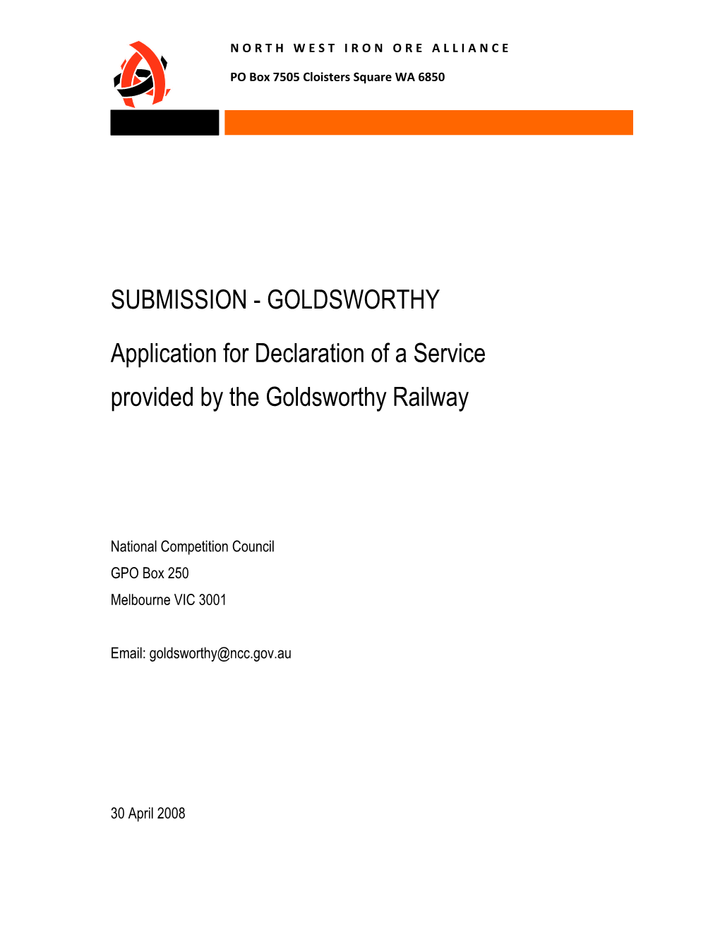 Application for Declaration of the Goldsworthy Railway, Submission by North West Iron Ore Alliance, 30 April 2008