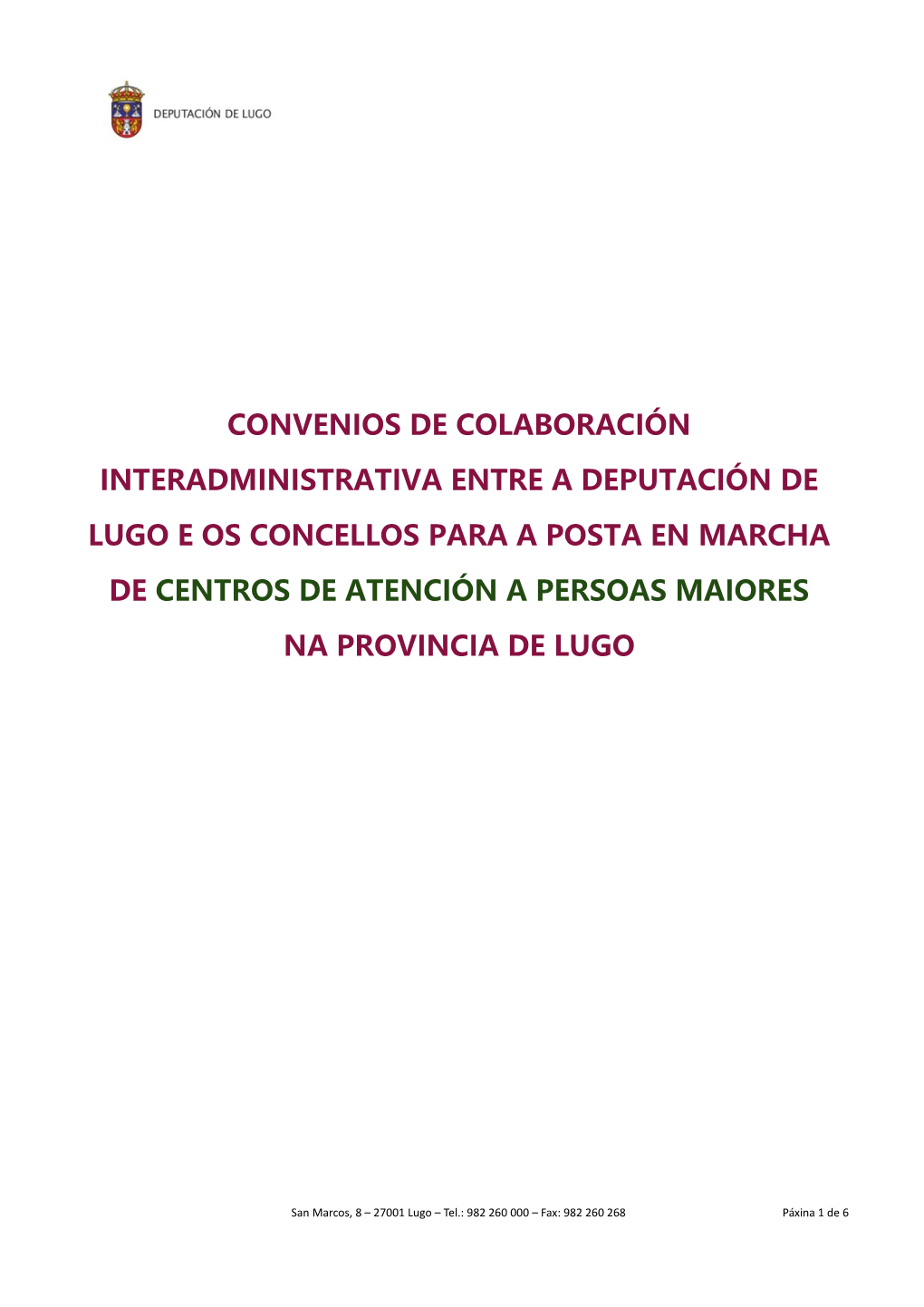 Colaboración Interadministrativa Entre a Deputación De Lugo E Os Concellos Para a Posta En Marcha De Centros De Atención a Persoas Maiores Na Provincia De Lugo