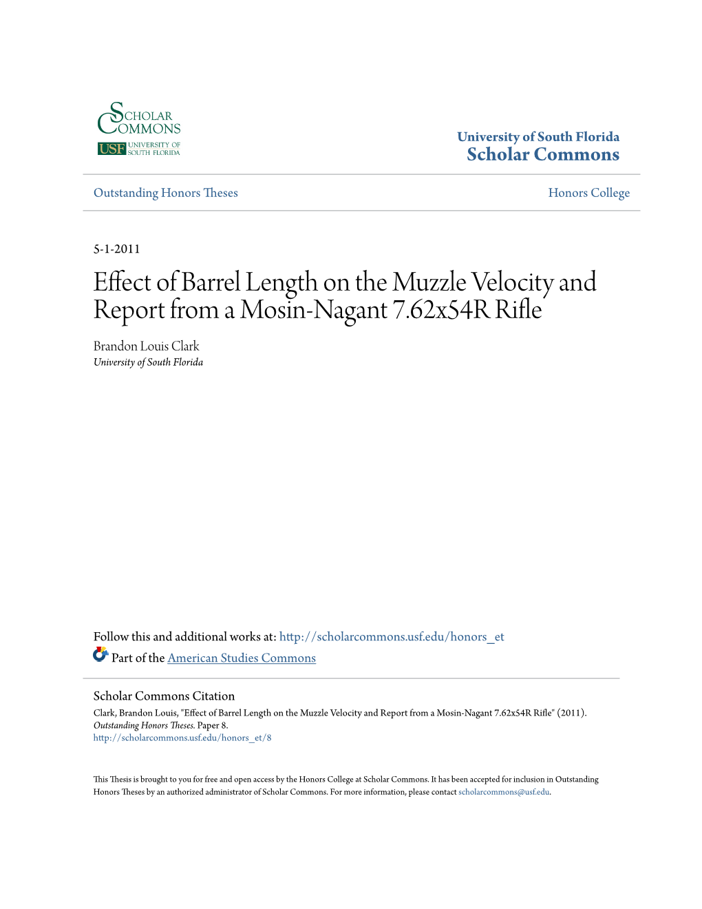 Effect of Barrel Length on the Muzzle Velocity and Report from a Mosin-Nagant 7.62X54r Rifle Brandon Louis Clark University of South Florida