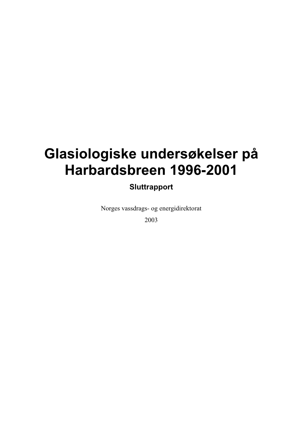 Glasiologiske Undersøkelser På Harbardsbreen 1996-2001 Sluttrapport