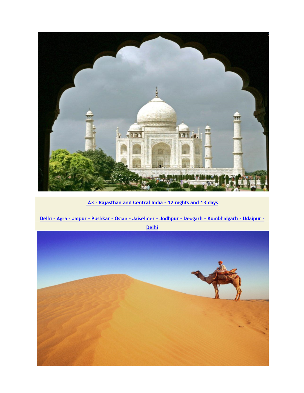 Agra – Jaipur – Pushkar – Osian – Jaiselmer – Jodhpur – Deogarh – Kumbhalgarh – Udaipur - Delhi Short Itinerary