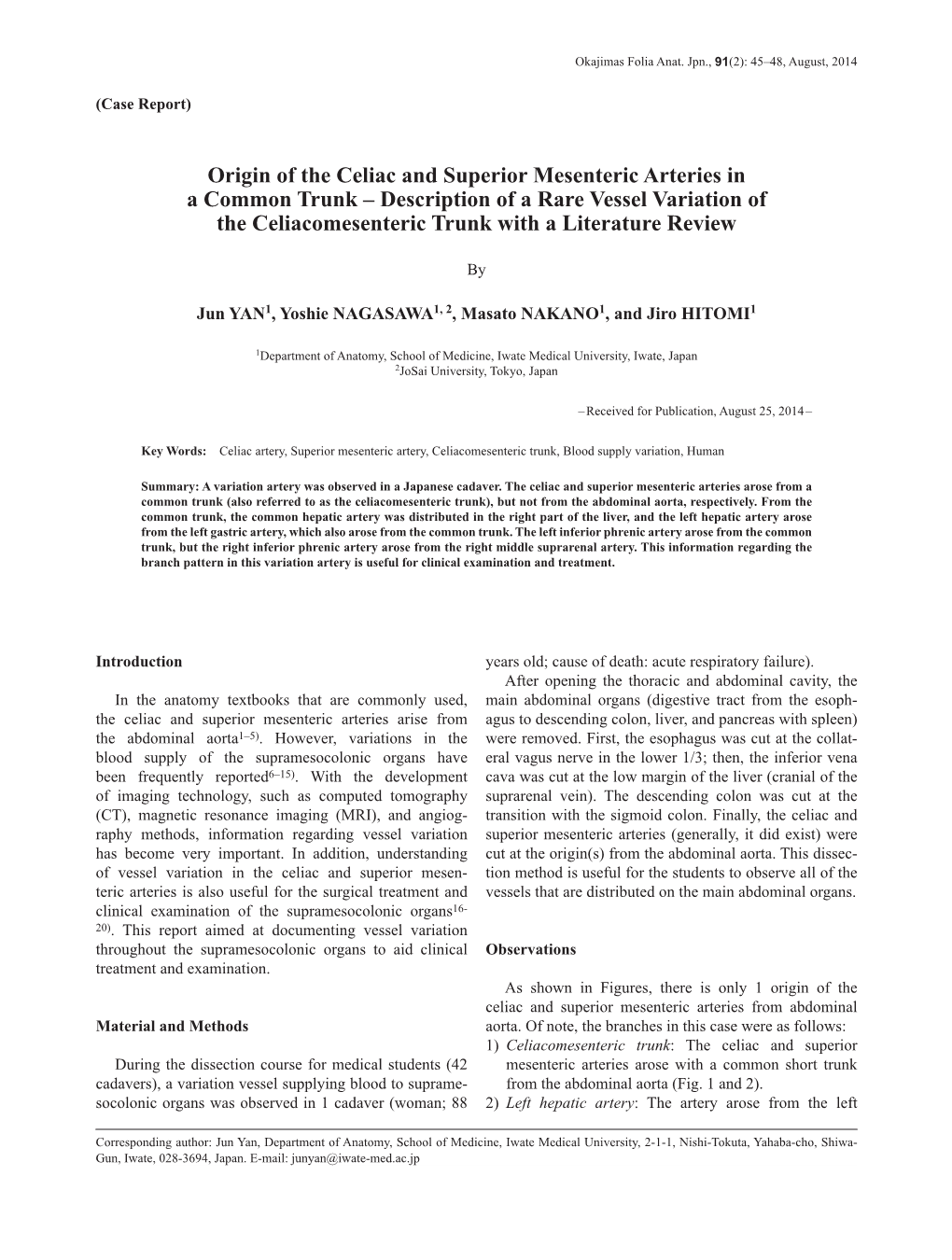 Origin of the Celiac and Superior Mesenteric Arteries in a Common Trunk