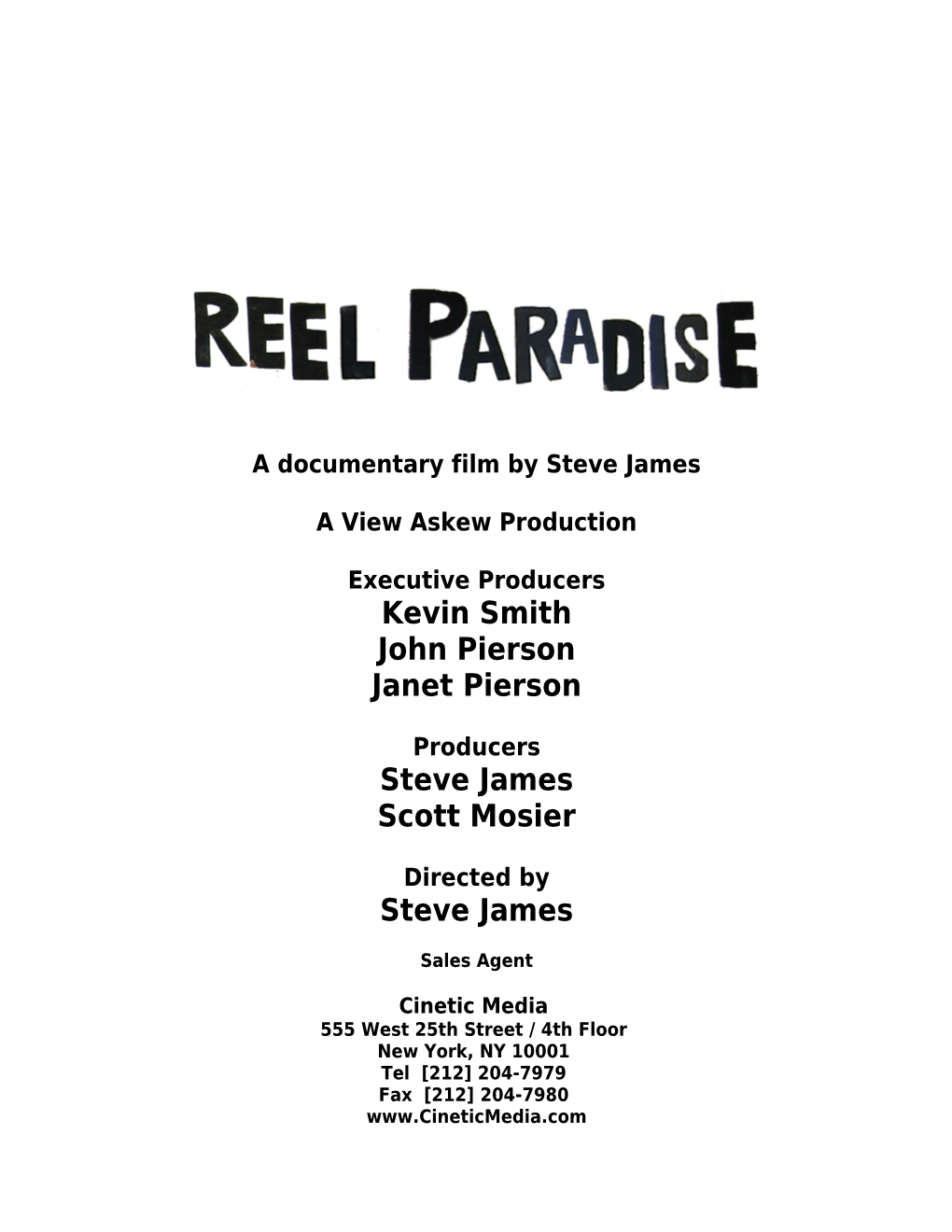 A Documentary Film by Steve James a View Askew Production Executive Producers Kevin Smith