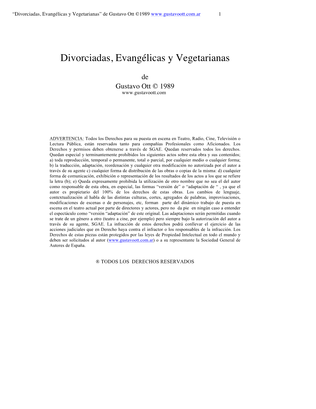 Divorciadas, Evangélicas Y Vegetarianas” De Gustavo Ott ©1989 1