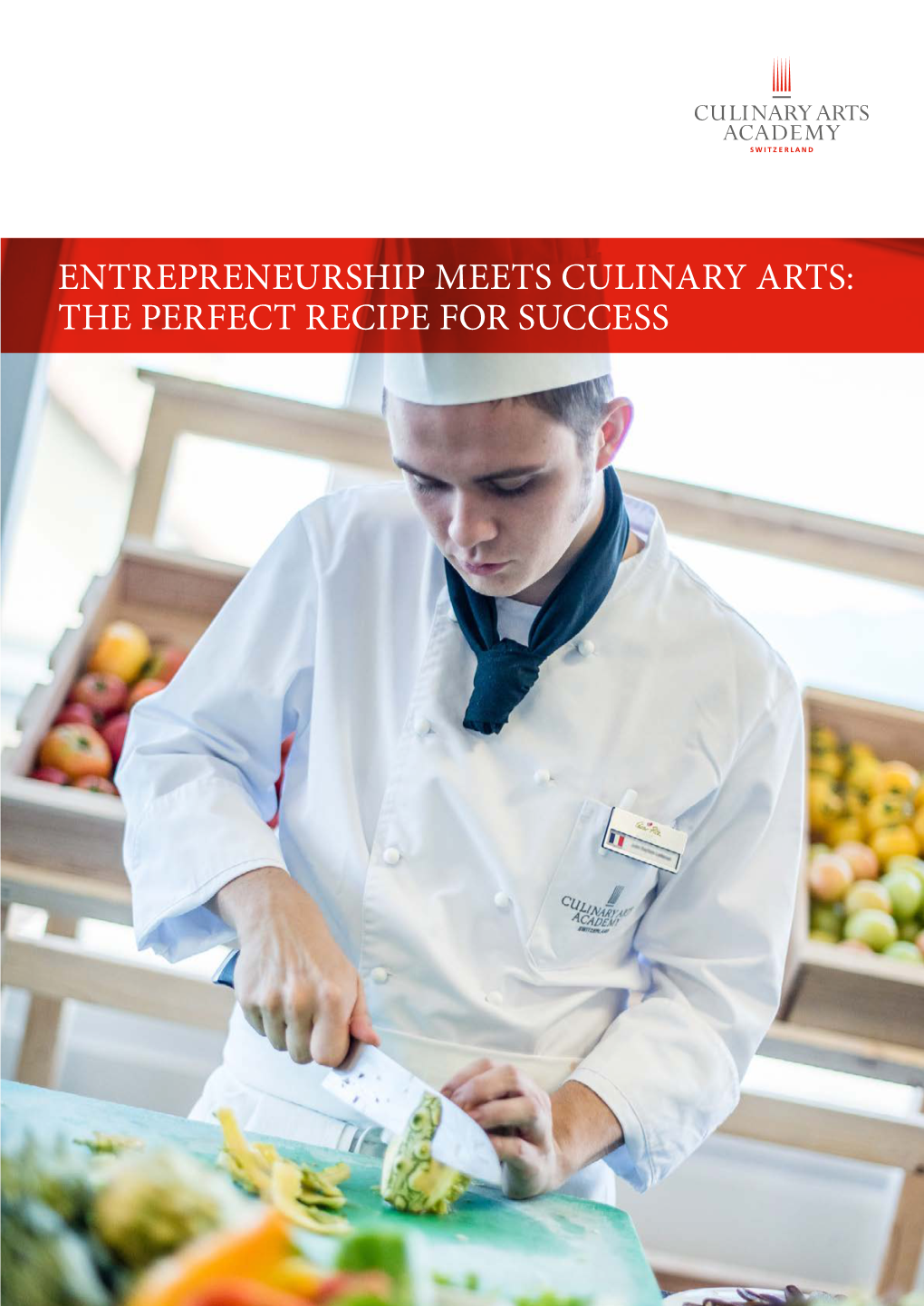 Entrepreneurship Meets Culinary Arts: the Perfect Recipe for Success 2 Culinary Arts Academy Switzerland Table of Contents