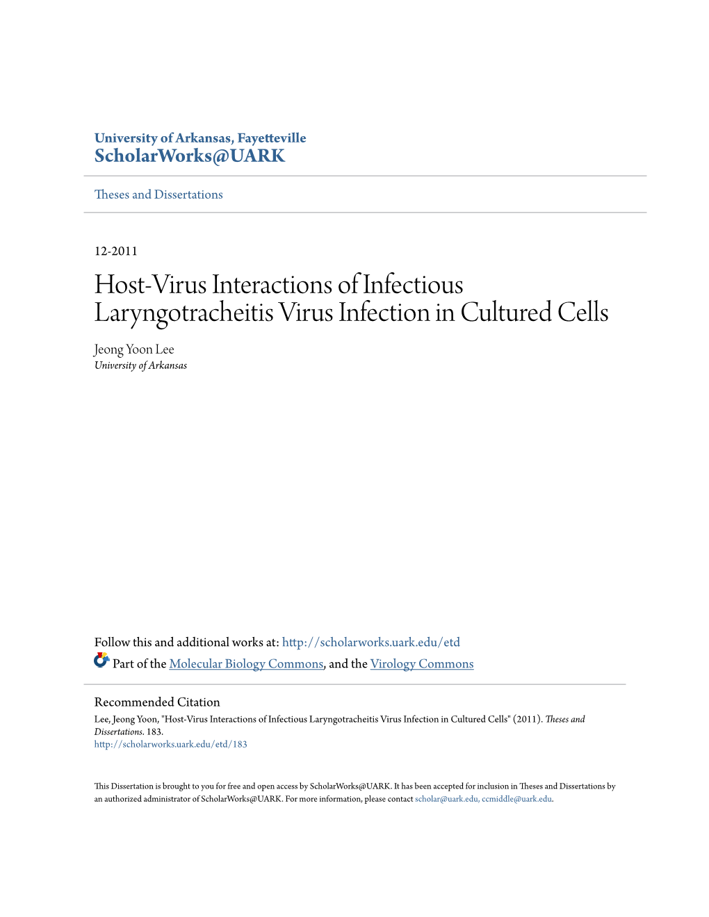 Host-Virus Interactions of Infectious Laryngotracheitis Virus Infection in Cultured Cells Jeong Yoon Lee University of Arkansas