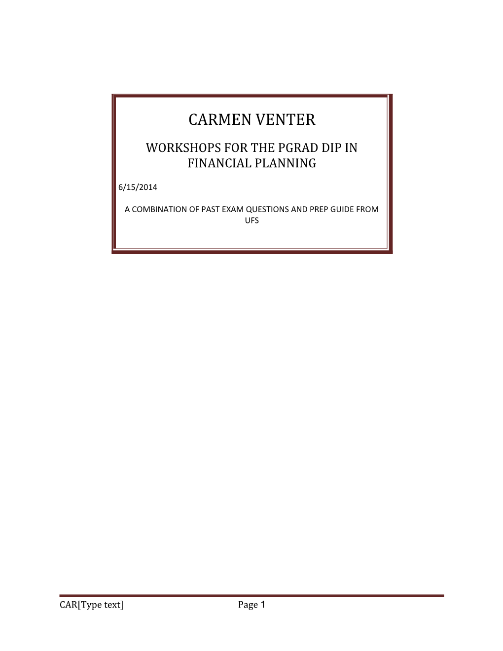 Carmen Venter Workshops for the Pgrad Dip in Financial Planning 6/15/2014 a Combination