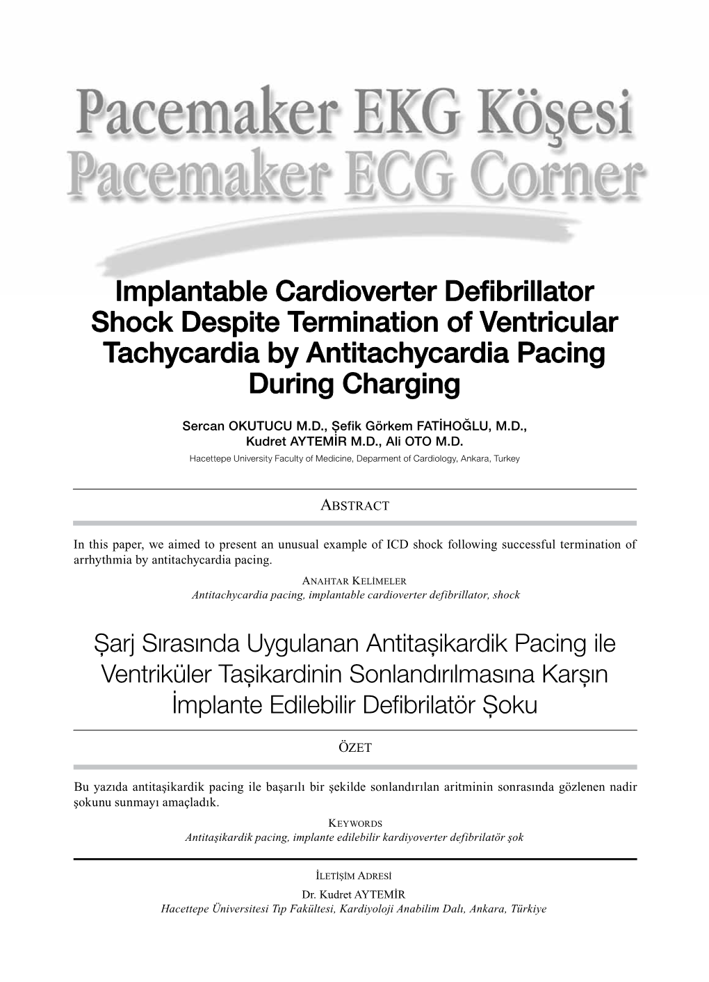 Implantable Cardioverter Defibrillator Shock Despite Termination of Ventricular Tachycardia by Antitachycardia Pacing During Charging