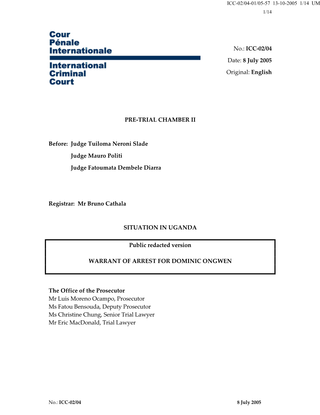 No.: ICC-02/04 Date: 8 July 2005 Original: English PRE-TRIAL CHAMBER II Before: Judge Tuiloma Neroni Slade Judge Mauro Politi J