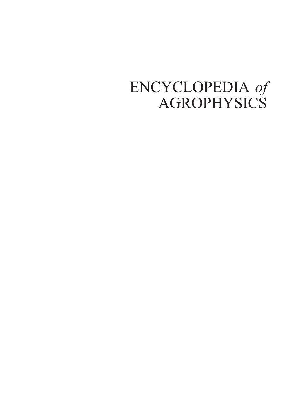 ENCYCLOPEDIA of AGROPHYSICS Encyclopedia of Earth Sciences Series