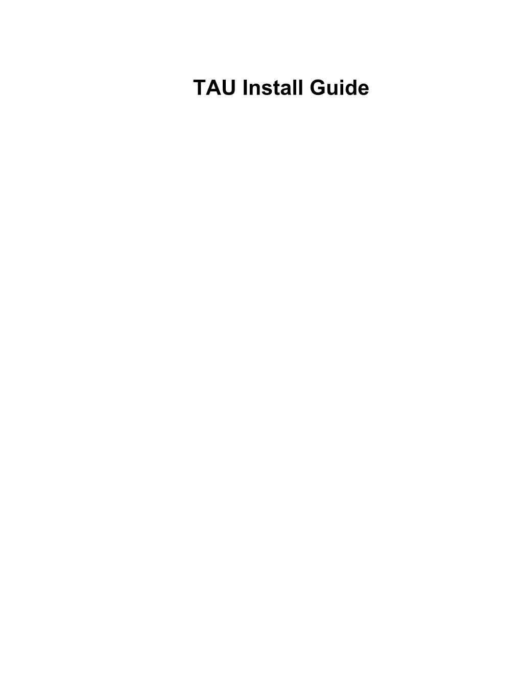 TAU Install Guide TAU Install Guide