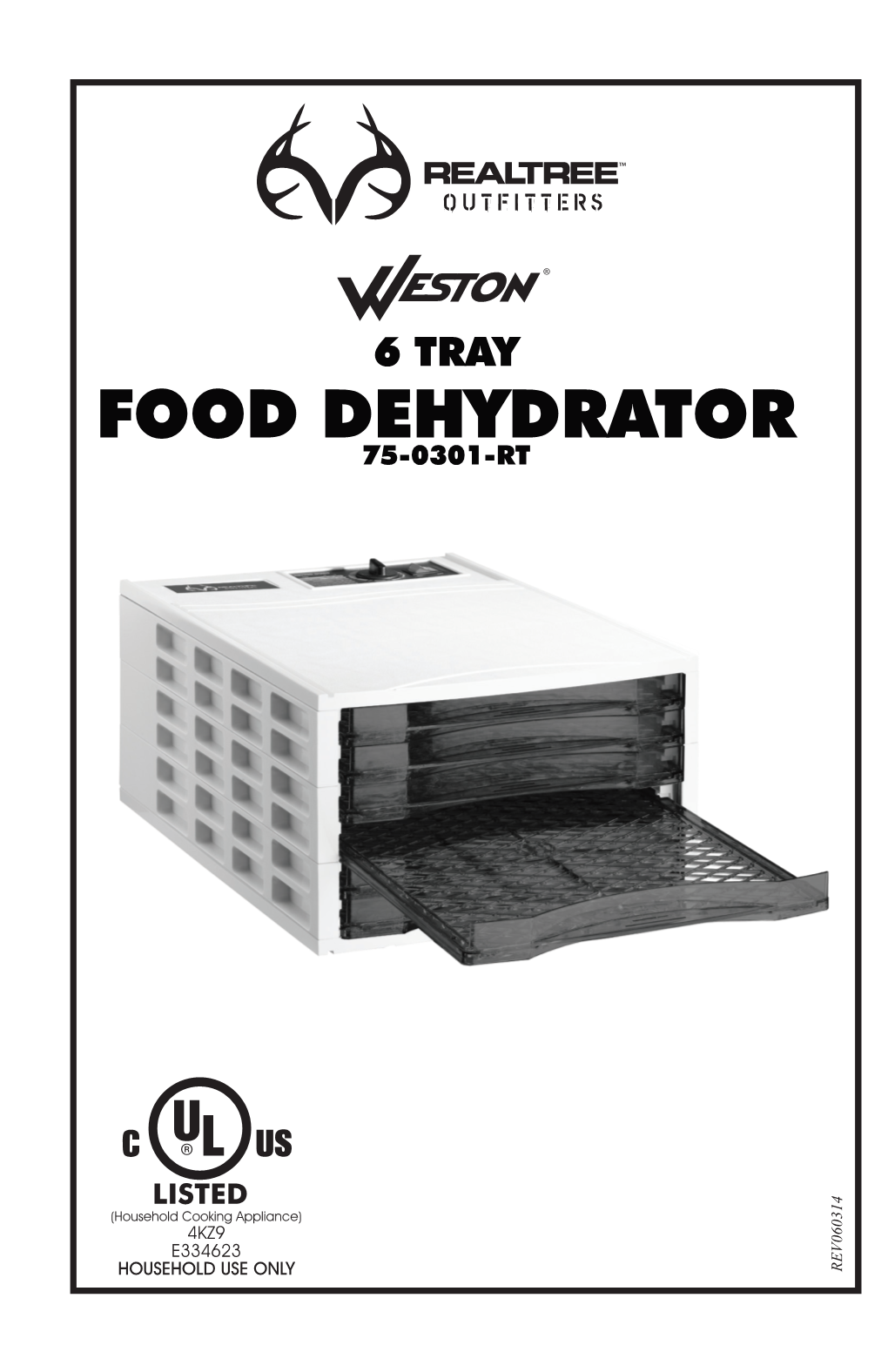 FOOD DEHYDRATOR (Household Cookingappliance HOUSEHOLD USE ONL E334623 4KZ9 Y ) 75-0301-RT 6 TRAY ™