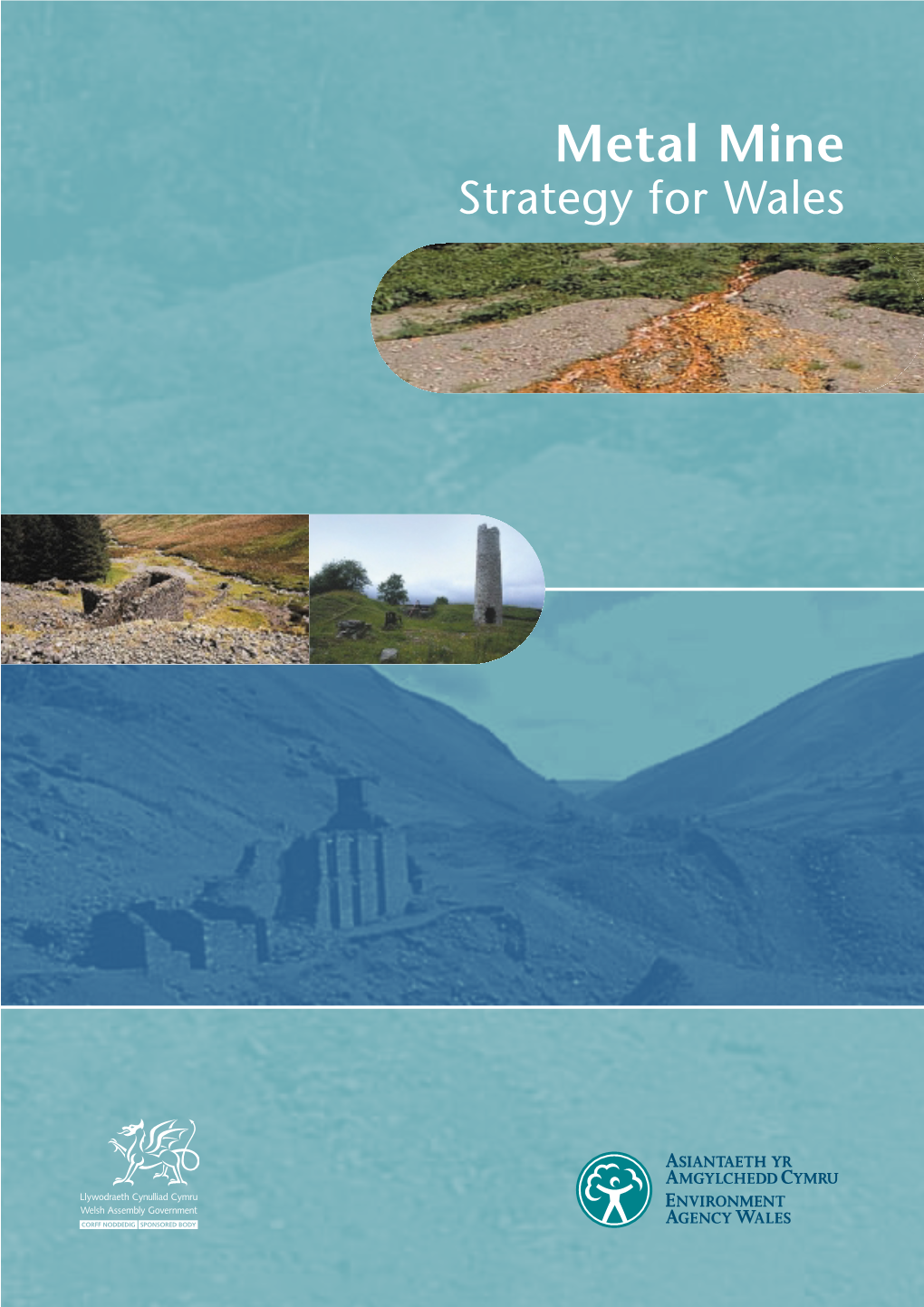 Metal Mine Strategy for Wales •1291EAW|Mms Report Mono {Am} 14/08/2002 4:25 Pm Page 1
